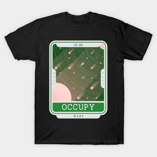 Occupy Mars - retro space scenery T-Shirt by BB Funny Store